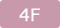 4F